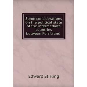   intermediate countries between Persia and . Edward Stirling Books