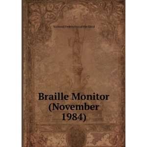  Braille Monitor (November 1984): National Federation of 