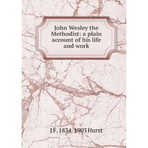 com John Wesley the Methodist  a plain account of his life and work 