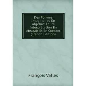   Abstrait Et En Concret (French Edition) FranÃ§ois VallÃ¨s Books