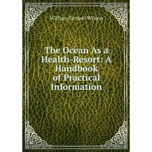   Handbook of Practical Information William Samuel Wilson Books