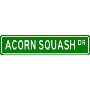 ACORN SQUASH Street Sign ~ Custom Street Sign   Aluminum:  