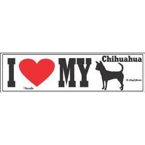  Bumper Sticker I Love My Chihuahua 