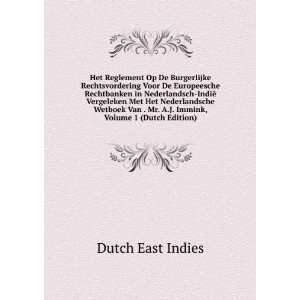   Van . Mr. A.J. Immink, Volume 1 (Dutch Edition) Dutch East Indies