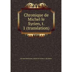   translation) Michael the Syrian; Michel le Syrien; J. B.Chabot Books