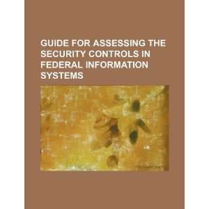  Guide for assessing the security controls in federal 