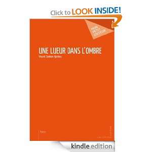 Une lueur dans lombre (MON PETIT EDITE) (French Edition): Vincent 