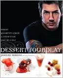 Dessert FourPlay Sweet Quartets from a Four Star Pastry Chef