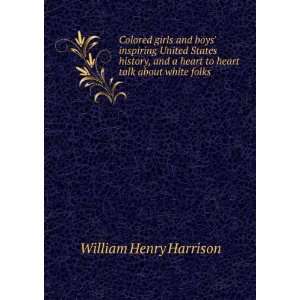   heart to heart talk about white folks: William Henry Harrison: Books