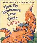 How Do Dinosaurs Love Their Jane Yolen