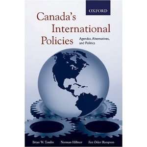 Canadas International Policies Agendas, Alternatives, and Politics 