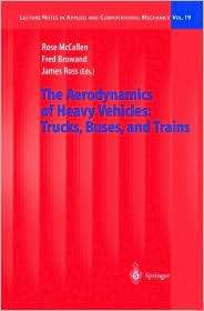 The Aerodynamics of Heavy Vehicles Trucks, Buses, and Trains 