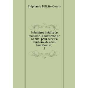   des dix huitiÃ¨me et . 5 StÃ©phanie FÃ©licitÃ© Genlis Books