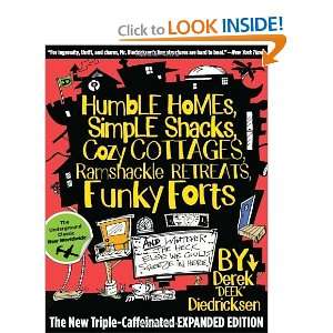 Humble Homes, Simple Shacks, Cozy Cottages, Ramshackle Retreats, Funky 