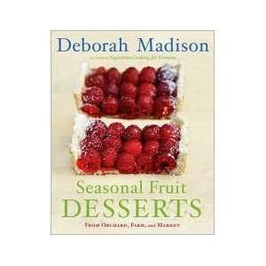  Deborah MadisonsSeasonal Fruit Desserts From Orchard 