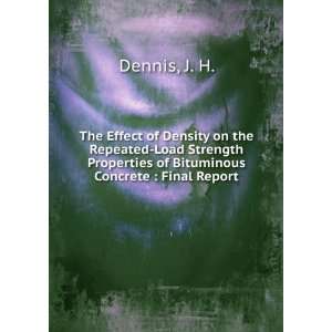   of Bituminous Concrete  Final Report J. H. Dennis  Books