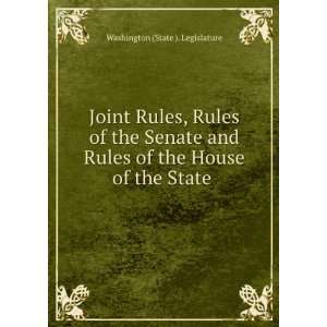 of the Senate and Rules of the House of the State . Washington (State 