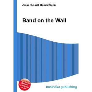  Band on the Wall Ronald Cohn Jesse Russell Books