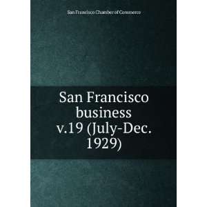   19 (July Dec. 1929) San Francisco Chamber of Commerce Books