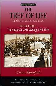 The Tree of Life A Trilogy of Life in the Lodz Ghetto, Book Three 