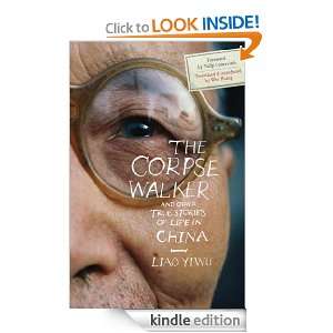 The Corpse Walker and Other True Stories of Life in China Liao Yiwu 