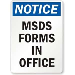  Notice MSDS Forms In Office Aluminum Sign, 10 x 7 