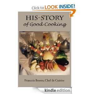 HIS STORY of Good Cooking Chef de Cuisine Francois Boeres  