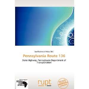    Pennsylvania Route 136 (9786138513742) Saul Eadweard Helias Books
