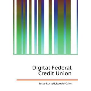  Digital Federal Credit Union: Ronald Cohn Jesse Russell 