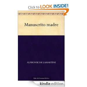 Manuscrito madre (Spanish Edition) Alphonse de Lamartine  