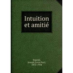  Intuition et amitiÃ© Joseph Louis Paul, 1872 1954 