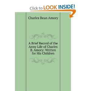   Record of the Army Life of Charles B. Amory; Charles B Amory Books