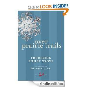 Over Prairie Trails Frederick Philip Grove, Patrick Lane  