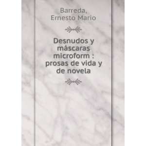   prosas de vida y de novela Ernesto Mario Barreda  Books