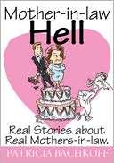   Mother in law HellReal Stories about Real Mothers in 