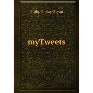  myTweets Philip Finlay Bryan Books