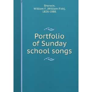   school songs. William F. (William Fisk), 1826 1888. Sherwin Books