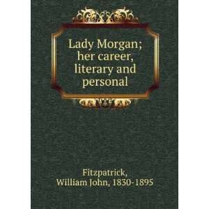   her career, literary and personal, William John Fitzpatrick Books