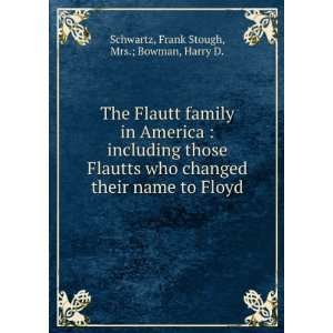   name to Floyd Frank Stough, Mrs.; Bowman, Harry D. Schwartz Books