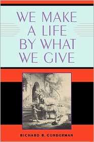 We Make a Life by What We Give, (025335076X), Richard B. Gunderman 