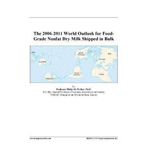   2006 2011 World Outlook for Food Grade Nonfat Dry Milk Shipped in Bulk