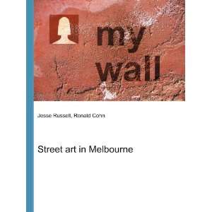  Street art in Melbourne Ronald Cohn Jesse Russell Books