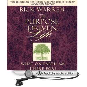 The Purpose Driven Life What on Earth Am I Here For? [Unabridged 