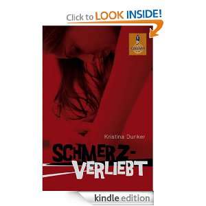 Schmerzverliebt (German Edition) Kristina Dunker  Kindle 