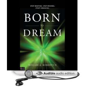  Born to Dream (Audible Audio Edition) Rollan Roberts 