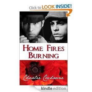 Home Fires Burning: Charlie Cochrane:  Kindle Store