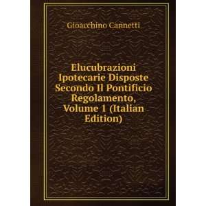   Regolamento, Volume 1 (Italian Edition) Gioacchino Cannetti Books