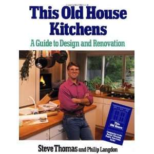  This Old House Kitchens: A Guide to Design and Renovation 
