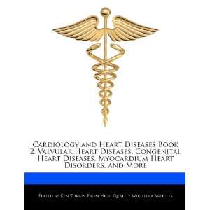  Cardiology and Heart Diseases Book 2: Valvular Heart 