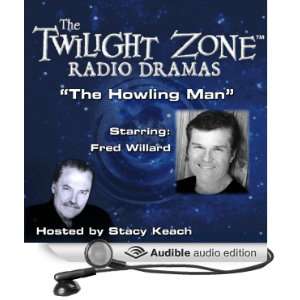 The Howling Man The Twilight Zone Radio Dramas (Audible Audio Edition 